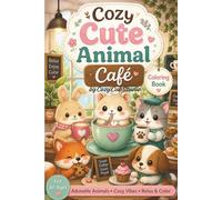 Cozy Cute Animal Café: Coloring Book