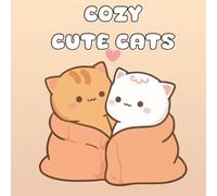 Cozy Cute Cats Coloring Book: Bold and Easy Relaxing Cat Scenes for Stress Relief, Mindfulness, and Cozy Vibes