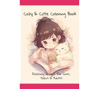 Cozy & Cute Coloring Book: Relaxing Designs for Girls, Teens & Adults