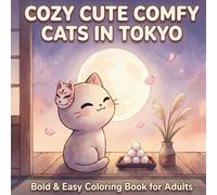 Cozy Cute Comfy Cats in Tokyo: Bold and Easy Cat Coloring Book for Adults: 50 Simple Designs for Women - Stress Relief and Relaxation (Cozy Cute Comfy ... for Adults - Stress Relief and Relaxation)