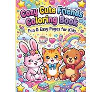 Cozy Cute Friends Coloring Book for Kids and Teens: Fun & Easy Kawaii Animal Coloring Pages