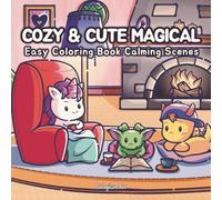 Cozy & Cute Magical: Easy Coloring Book for Adults and Teens Featuring Sweet Friends in Calming Scenes with Relaxing Designs for Comfort, Peaceful ... Coloring Fun (Cologilum Cozy & Cute Coloring)