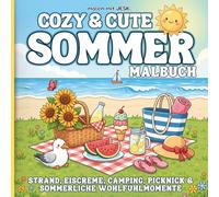 COZY & CUTE SOMMER | 50 entspannte Urlaubsmomente zum Ausmalen: Strand, Eiscreme, Camping, Picknick und sommerliche Wohlfühlmomente