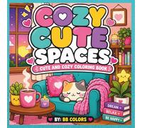 COZY CUTE SPACES: CUTE AND COZY COLORING BOOK