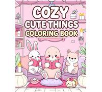 Cozy Cute Things Coloring Book: Cute Relaxing Cozy Scenes for Kids, Teens and Coloring Lovers | Fun Kawaii Cafes, Bedrooms, Bookstores and Cozy Rooms
