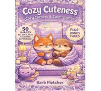 Cozy Cuteness: Cozy Corners and Calm Spaces: 50 Cozy Cute, Big, Bold, Easy Colouring Pages + Bonus Scenes for Relaxation, Stress Relief & Cozy Creativity