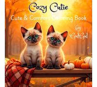 COZY CUTIE: Cute & Comfort Coloring Book For Kids and Teens Featuring Super Cute Animal Characters with Easy and Simple Designs