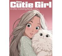 Cozy Cutie Girl: A Chic Coloring Book for Teens and Adults Featuring Cute Girls, Kawaii Aesthetic, Anime Style, Cozy Fashion, Wholesome Vibes, Relaxing Art, and Fun Outfits