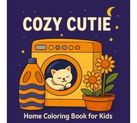 Cozy Cutie - Home Coloring Book for Kids: A Cozy Home-Themed Coloring Book for Kids Featuring Bedrooms, Living Rooms, Laundry Corners & Peaceful Daily ... and Relaxing Coloring Pages for Ages 4-10.