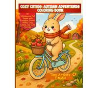 Cozy Cuties: Autumn Adventures Coloring Book: 50 Wholesome Fall Scenes with Pumpkins, Forest Walks, Cozy Cabins, and Cute Animals