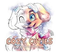 Cozy Cuties Coloring Book: 24 Hand-Drawn Illustrations for Stress Relief and Creative Expression: Relax, Explore, & Unwind: Cute Animal Illustrations ... Spirit, & Immerse You in Enchanting Scenarios