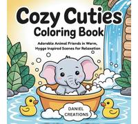 Cozy Cuties Coloring Book: Adorable Animal Friends in Warm, Hygge-Inspired Scenes for Relaxation