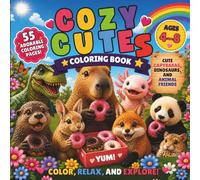Cozy Cuties Coloring Book: Cute Capybaras, Dinosaurs, Axolotls and Animal Friends for Kids Ages 4-8