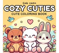 Cozy Cuties: Coloring Book for Adults and Teens Featuring Adorable Characters, bold & Simple Designs, stress relief & Relaxing Cozy Scenes