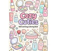 Cozy Cuties: Simple, Cute, and Bold Kawaii Self-Care & Makeup Coloring Book for Relaxation (Easy Breezy Bold)