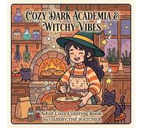 COZY DARK ACADEMIA & WITCHY VIBES: Adult Cozy Coloring Book