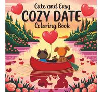 COZY DATE: Coloring Book, 88 pages of Cute Animals in LOVE, Valentine's day, Love, Nice Moments, Animals on a DATE: Cute and Easy for Kids, Childrens, Girls, Boys, Teens and Adults