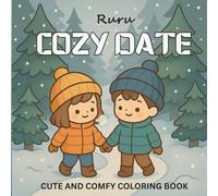 Cozy Date: Coloring Book for Adults and Teens Featuring Adorable Couple with Cute and Comfy Designs for Relaxation