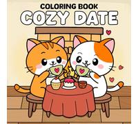 Cozy Date Coloring Book: Kawaii Couple Coloring Pages with Cute Animals and Charming Moment Illustrations for Teens & Adults to Relieve Stress