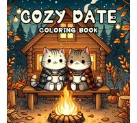 cozy dates coloring book: A Cute and Cozy Animal Couples Coloring Book for Adults | Romantic Bear and Cat Date Scenes, Relaxing Love Moments, and Wholesome Illustrations to Color