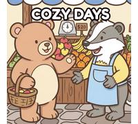 Cozy Days: Bold and Easy Coloring Book for Adults and Kids: Featuring Cute Bears, Simple Designs, and Relaxing Hygge Moments for Stress Relief