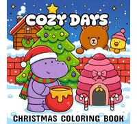 Cozy Days Christmas Coloring Book: 50 cozy holiday designs for relaxation and joy, in a handy 8.5 x 8.5!
