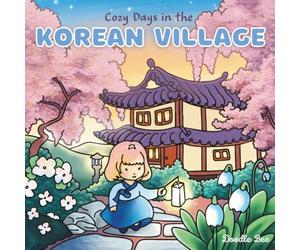 Cozy Days in the Korean Village: A Cute and Relaxing Coloring Book