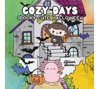 Cozy Days: Spooky-Cute Halloween - Kawaii Coloring Book for Adults and Teens with Adorable Characters, Pumpkins, Candy & Haunted Fun for Relaxation (Cozy Days Coloring Books)
