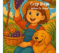 Cozy Days: Welcome To Abigail Farm: Abigail and Brandy are not generic characters. They’re personal, warm, and consistent throughout the pages