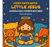 Cozy Days with Little Jesus Coloring Book: Simple Daily Life Bible Stories for Kids and Adults (Kawaii Style Cozy Friends Religious Coloring Pages)