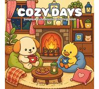 Cozy Days With Two Cute Friends-Dog and Duck: 30 Adorable Everyday Scenes for Relaxation and Stress Relief | Cute Cozy Life Moments | Bold Easy Designs with Large Spaces to Color