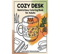 Cozy Desk Coloring Book for Adults: Bold & Easy Relaxing Designs Featuring Home Office, Café Scenes and Cute Pets