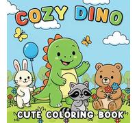 Cozy Dino Coloring Book: for Adults, Kids, and Teens with Bold and Easy Designs Featuring, Dinosaur Lover