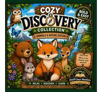 Cozy Discovery Collection: Animals & Nature Edition: 40 Bold & Easy Coloring Pages with Fun Animal Trivia and Nature Facts for Relaxing Discovery and Stress Relief