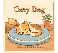 Cozy Dog: A Relaxing Adult Coloring Book with 40 Cute & Cozy Dog Illustrations