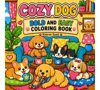 Cozy Dog: Bold and Easy Coloring Book Featuring Playful Pups in Everyday Life Scenes for Adults and Teens