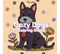 Cozy Dogs: Coloring Book for Adults and Teens Featuring 31 Cute Canine Companions, such as Golden Retrievers and Dachshunds, for Relaxation and Stress Relief (Critter Carnival)