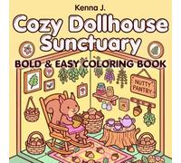 Cozy Dollhouse Sanctuary: BOLD & EASY COLORING BOOK (Cozy Sanctuary)