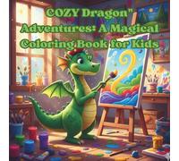 "COZY Dragon Adventures: A Magical Coloring Book: "Imaginative fun for stress relief: Magical pages featuring dragons."