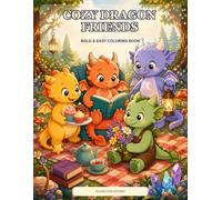 Cozy Dragon Friends: Bold & Easy Coloring Book (Nadelune Cozy Coloring Collection)