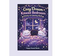 Cozy Dream Kawaii Bedroom: Activity & Coloring Book for Teens and Adults (Happy Kawaii Books)
