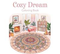 Cozy Dream Mandala Coloring Book for Adults: Relaxing Cozy Home Interiors, Mandala Patterns & Stress Relief Coloring Pages