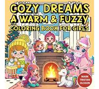 Cozy Dreams A Warm & Fuzzy Coloring Book For Girls (The Warm & Fuzzy Collection: Keeping you Relaxed & Cool)