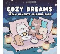 Cozy Dreams Coloring Book: 30 Calming and Inspiring Designs for Relaxation and Mindfulness for Kids and Adults