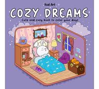 Cozy Dreams: Cute and Cozy Coloring Book for Adults and Teens, Cute Cozy Moments Drawings, Great for Relaxation (Cozy Moments Coloring)