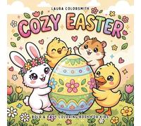 Cozy Easter - Bold & Easy Coloring Book for Kids: Cute and Simple Easter Coloring Pages with Bunnies, Eggs, and Cozy Spring Scenes for Relaxation and Creative Fun (Coloring Book for Easter)