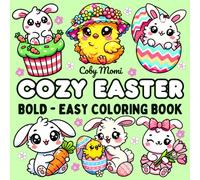 Cozy Easter: Coloring Book Bold and Easy for Kids, Adults, and Teens, Simple and Big Designs for Relaxation and Activities (Easter Coloring Pages)