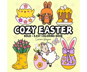 Cozy Easter Coloring Book Bold and Easy: Simple,Cute And Groovy Big Designs Featuring Spring For Relaxation & Stress Relief for Adults and Kids (Bold & Easy Coloring)