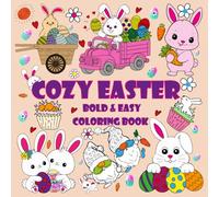 Cozy Easter Coloring Book Bold & Easy: Cute Iluustrations With Hygge Inspired Designs For Adults And Teens And Kids ( Bold And Easy ) .
