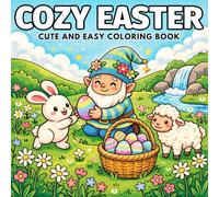 Cozy Easter Coloring Book: Cute and Easy Spring Coloring Pages for Adults, Teens, and Kids